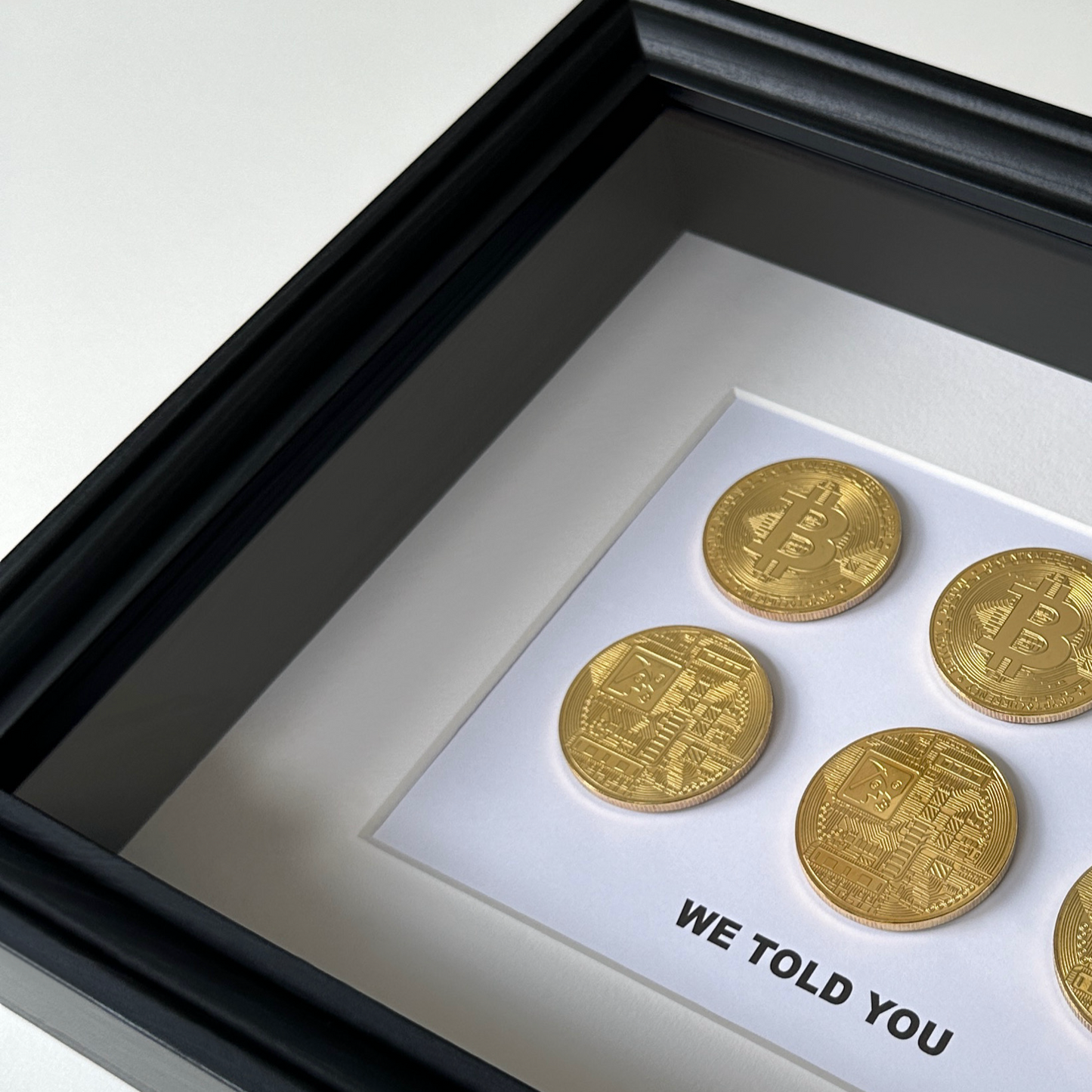 WE TOLD YOU BITCOIN FRAME CRYPTO FRAME - LUXART STUDIO