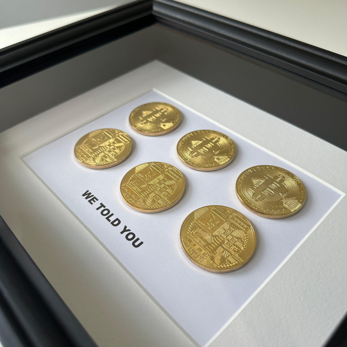 WE TOLD YOU BITCOIN FRAME CRYPTO FRAME - LUXART STUDIO